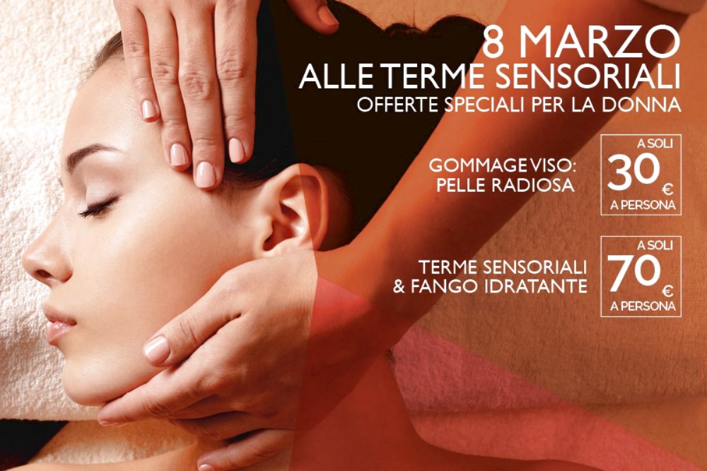 8 marzo alle Terme sensoriali -Offerte Speciali solo per la donna 
